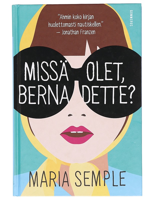 Missä olet, Bernadette? - Semple, Maria - Romaanit ja novellit - 10105383588 - 0