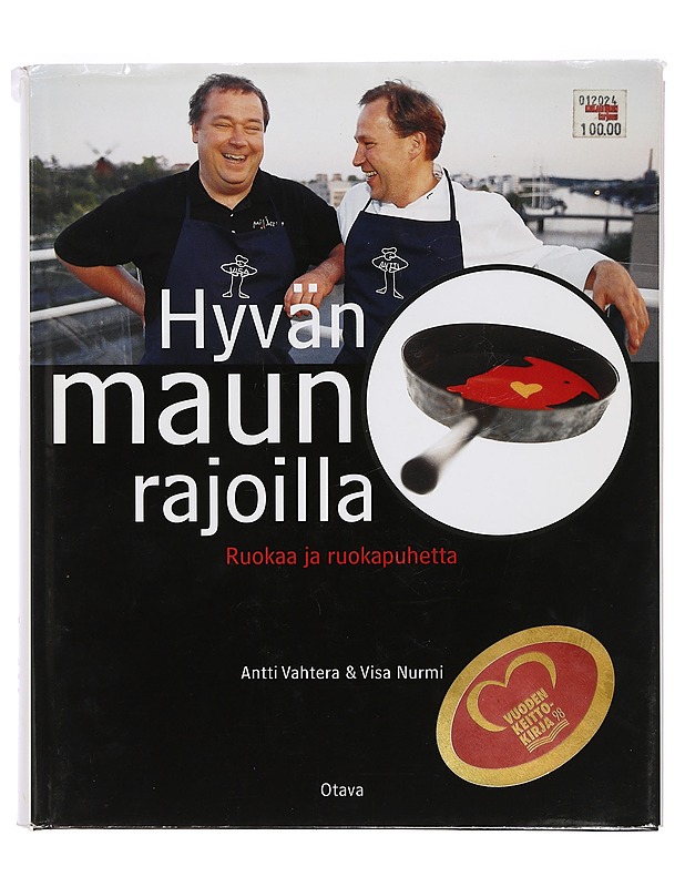 Hyvän maun rajoilla : ruokaa ja ruokapuhetta - Vahtera, Antti - Ruokakirjat - 10105383617 - 0