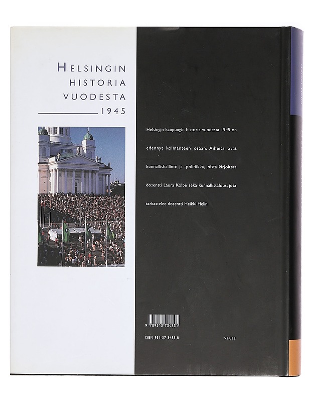 Helsingin historia vuodesta 1945. 3, Kunnallishallinto ja -politiikka, kunnallistalous - Kolbe, Laura - Historiakirjat - 10105383627 - 1