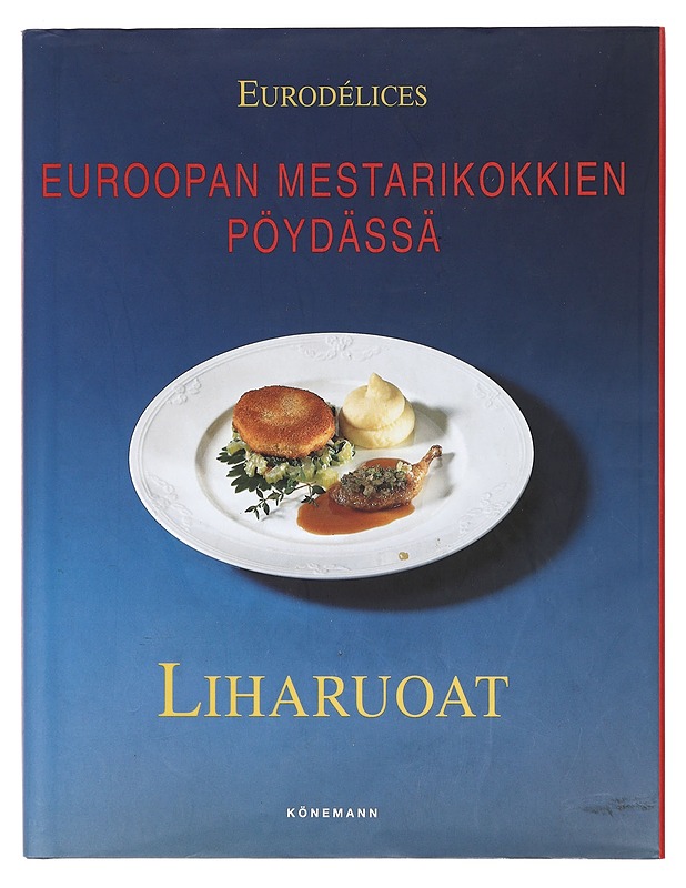 Euroopan mestarikokkien pöydässä. Liharuoat - Tuominen, Aksu - Ruokakirjat - 10105383647 - 0