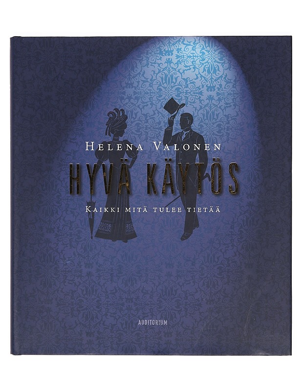 Hyvä käytös : kaikki mitä tulee tietää - Helena Valonen - Tietokirjat ja oppaat - 10105383669 - 0