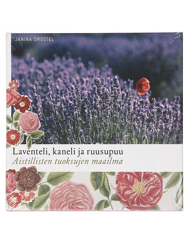 Laventeli, kaneli ja ruusupuu : aistillisten tuoksujen maailma - Drostel, Janina - Tietokirjat ja oppaat - 10105383670 - 0