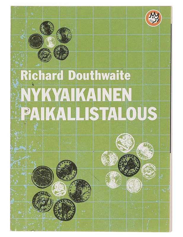 Nykyaikainen paikallistalous - Douthwaite, Richard - Tietokirjat ja oppaat - 10105383734 - 0