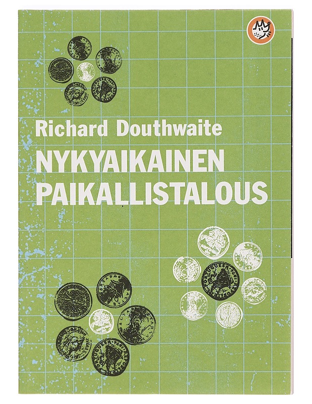 Nykyaikainen paikallistalous - Douthwaite, Richard - Tietokirjat ja oppaat - 10105383736 - 0