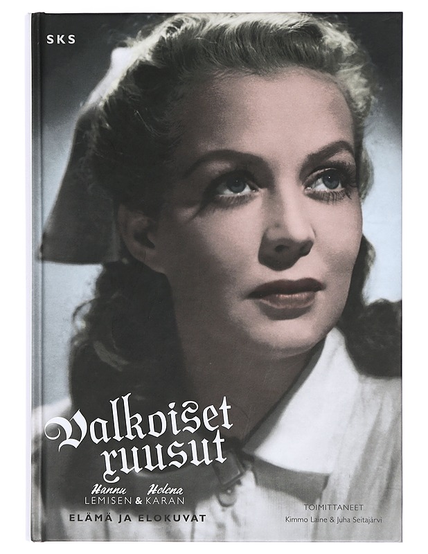 Valkoiset ruusut : Hannu Lemisen & Helena Karan elämä ja elokuvat - Laine, Kimmo - Historiakirjat - 10105383776 - 0
