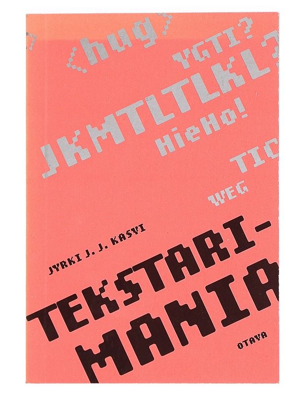 Tekstarimania - Jyrki J. J. Kasvi - Tietokirjat ja oppaat - 10105383820 - 0