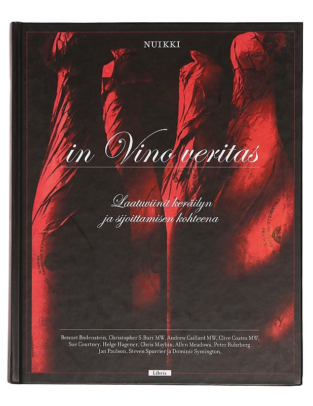 In vino veritas : laatuviinit keräilyn ja sijoittamisen kohteena : Vintage 2003 - Nuikki, Pekka - Tietokirjat ja oppaat - 10105383866 - 0