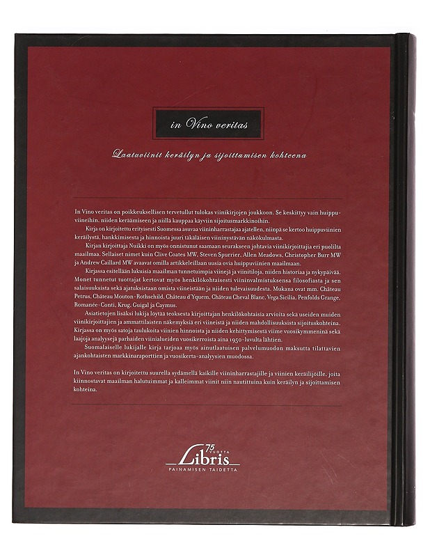 In vino veritas : laatuviinit keräilyn ja sijoittamisen kohteena : Vintage 2003 - Nuikki, Pekka - Tietokirjat ja oppaat - 10105383866 - 1