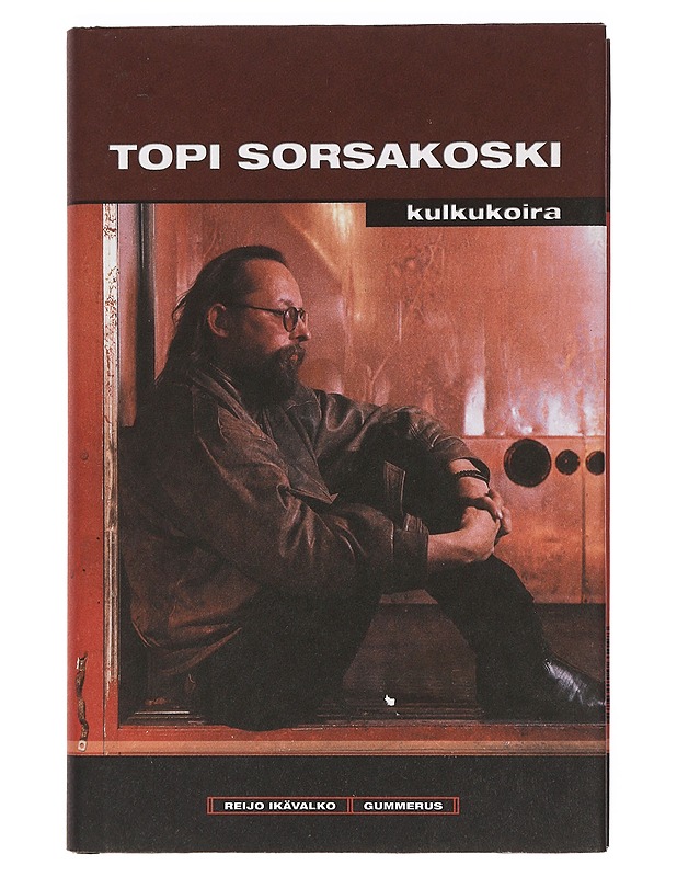 Topi Sorsakoski : Kulkukoira - Reijo Ikävalko - Elämäkerrat ja muistelmat - 10105383889 - 0