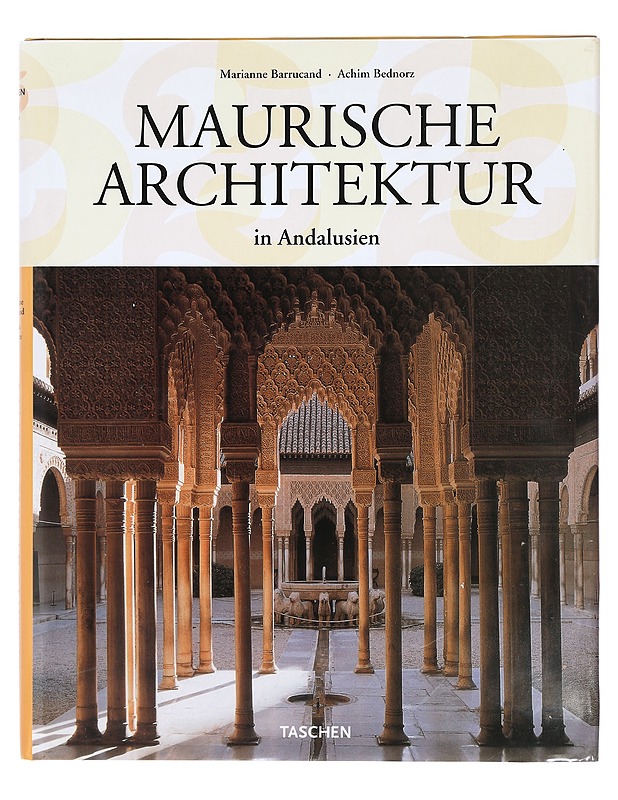 Maurische Architektur in Andalusien - Marianne Barrucand & Achim Bednorz - Taide- ja kulttuurikirjat - 10105383900 - 0