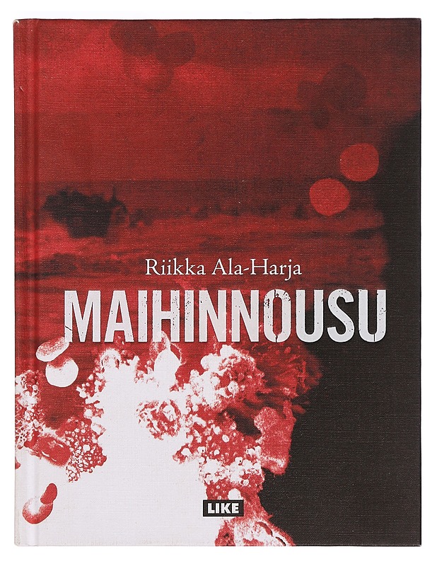 Maihinnousu : romaani - Riikka Ala-Harja - Romaanit ja novellit - 10105383951 - 0