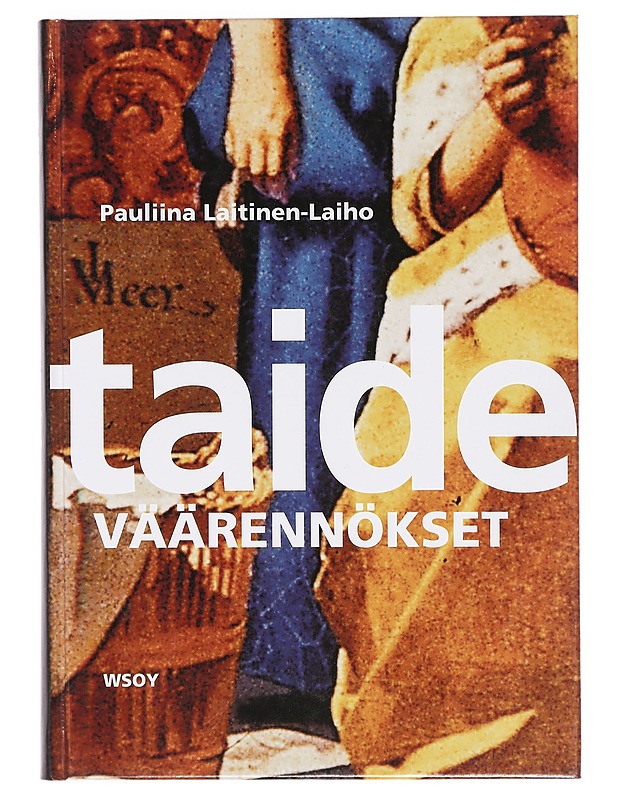 Taideväärennökset - Pauliina Laitinen-Laiho - Taide- ja kulttuurikirjat - 10105384063 - 0