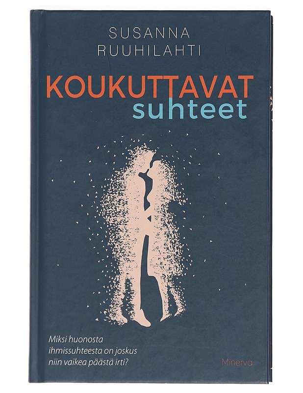 Koukuttavat suhteet - Susanna Ruuhilahti - Hyvinvointikirjat - 10105384089 - 0
