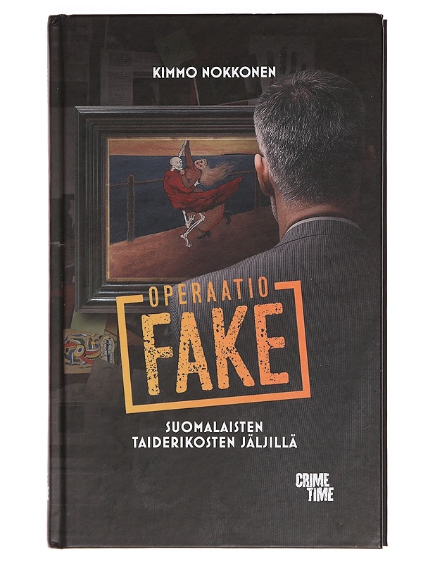 Operaatio Fake : suomalaisten taiderikosten jäljillä - Kimmo Nokkonen - Historiakirjat - 10105384137 - 0