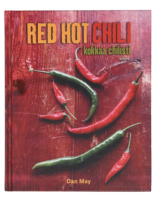 Red hot chili : kokkaa chilisti - May, Dan - Ruokakirjat - 10105384142 - 0