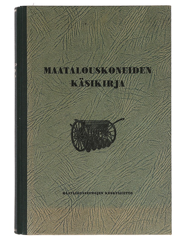 Maatalouskoneiden käsikirja - H. Ketola  - Tietokirjat - 10105384152 - 0