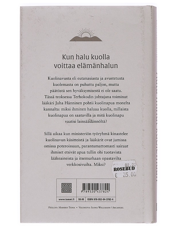 Auta minut kuolemaan : armollinen, rikollinen eutanasia - Juha Hänninen - Tietokirjat ja oppaat - 10105384163 - 1