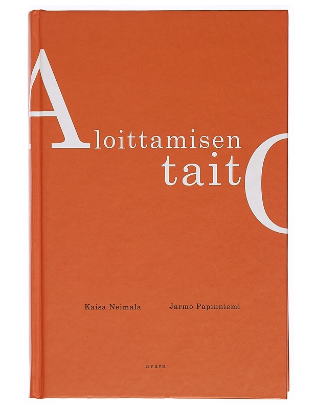 Aloittamisen taito - Neimala, Kaisa - Elämäkerrat ja muistelmat - 10105384209 - 0