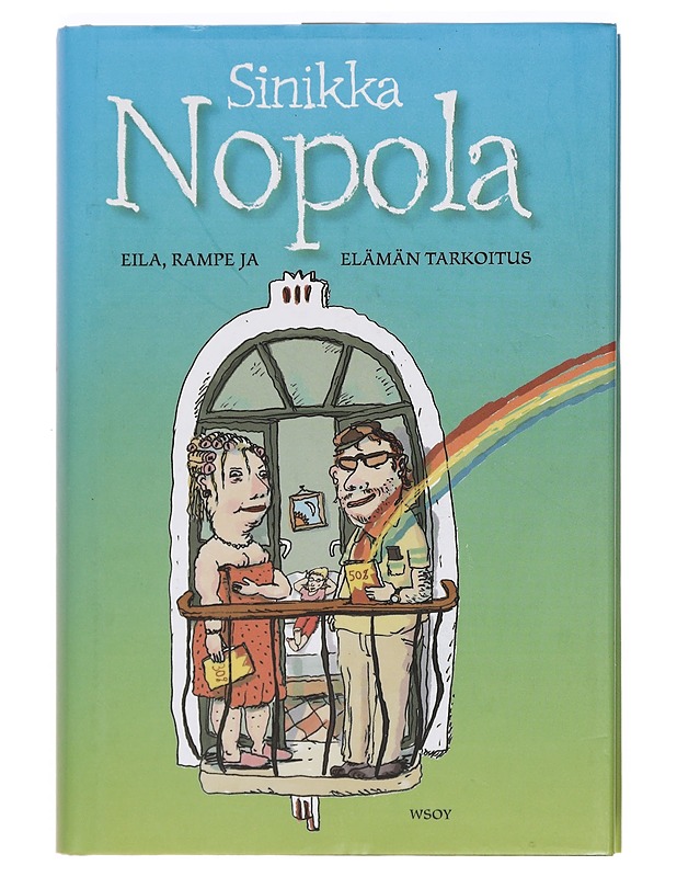 Eila, Rampe ja elämän tarkoitus - Sinikka Nopola - Romaanit ja novellit - 10105384215 - 0