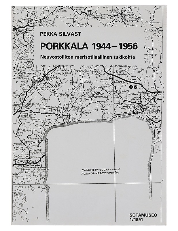 Porkkala 1944-1956: Neuvostoliiton merisotilaallinen tukikohta - Pekka Silvast - Historiakirjat - 10105384283 - 0