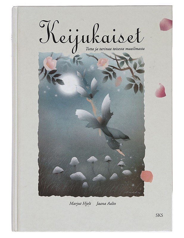 Keijukaiset : totta ja tarinaa toisesta maailmasta - Hjelt, Marjut - Romaanit ja novellit - 10105384299 - 0