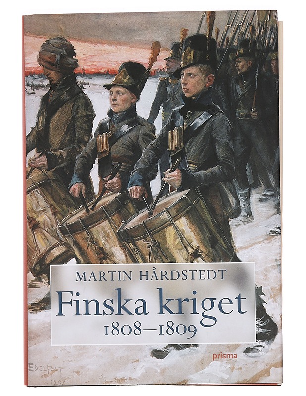 Finska kriget : 1808-1809 - Martin Hårdstedt - Historiakirjat - 10105384326 - 0