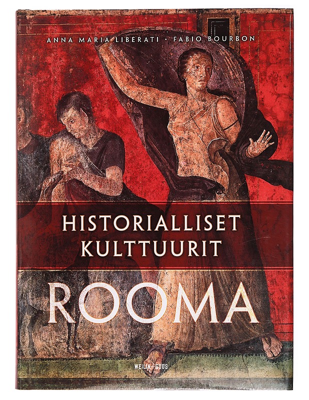 Historialliset kulttuurit. Rooma - Liberati, Anna Maria - Historiakirjat - 10105384412 - 0