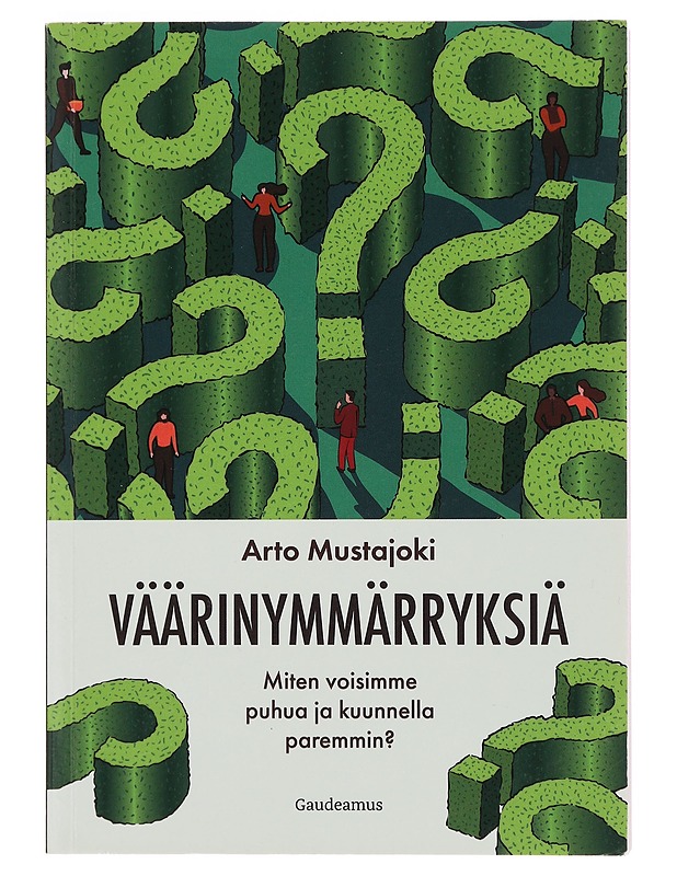 Väärinymmärryksiä : miten voisimme puhua ja kuunnella paremmin? - Mustajoki, Arto - Tietokirjat ja oppaat - 10105384416 - 0