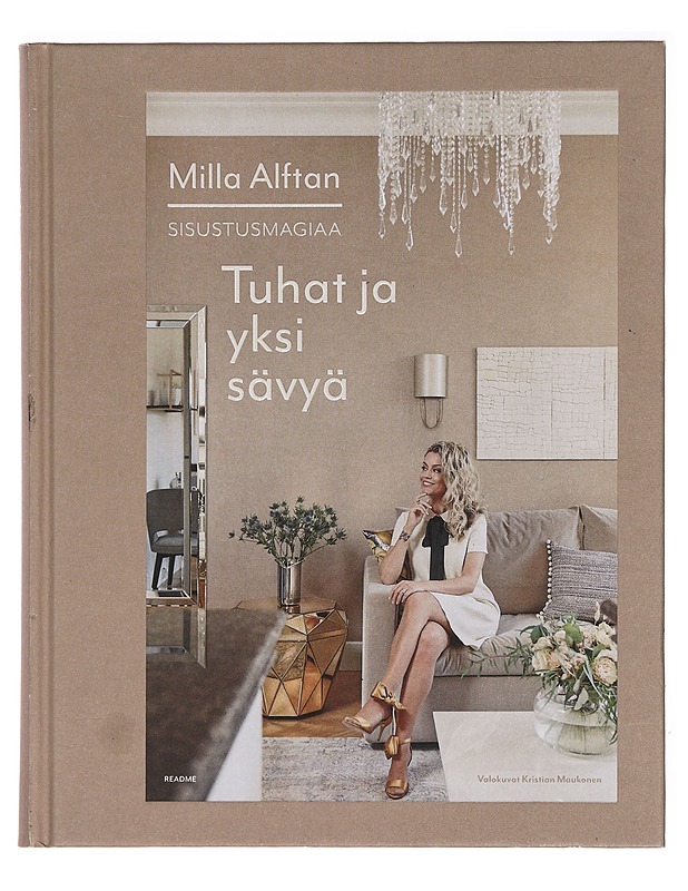 Tuhat ja yksi sävyä : sisustusmagiaa - Alftan, Milla - Sisustuskirjat - 10105384419 - 0