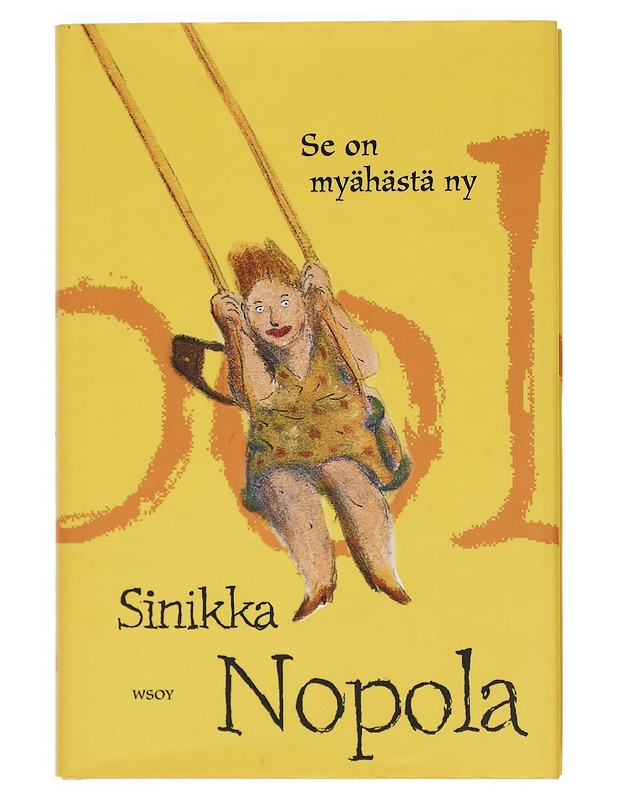 Se on myähästä ny - Sinikka Nopola - Romaanit ja novellit - 10105384430 - 0
