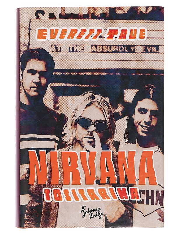 Nirvana : tositarina - True, Everett - Elämäkerrat ja muistelmat - 10105384464 - 0