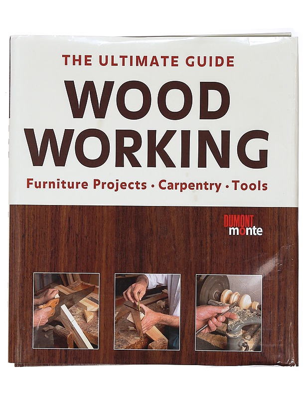 The ultimate guide woodworking / furniture projects, carpentry, tools - [project manager: Jordi Vigué] ; [photography: Estudi Enric Berenguer] ; [illustrations: Jordi Segú] ; [tran - Tietokirjat ja oppaat - 10105384481 - 0