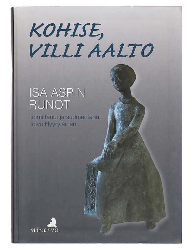 Kohise, villi aalto : Isa Aspin runot - Asp, Isa - Elämäkerrat ja muistelmat - 10105384708 - 0
