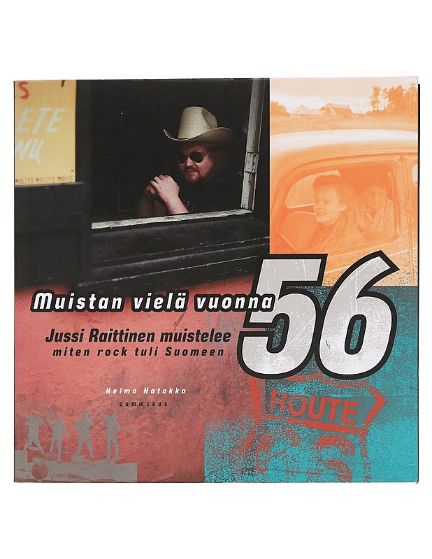 Muistan vielä vuonna -56 : Jussi Raittinen muistelee, miten rock tuli Suomeen - Heimo Hatakka - Elämäkerrat ja muistelmat - 10105384764 - 0
