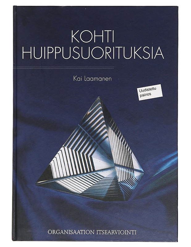 Kohti huippusuorituksia : organisaation itsearviointi - Kai Laamanen - Historiakirjat - 10105384774 - 0