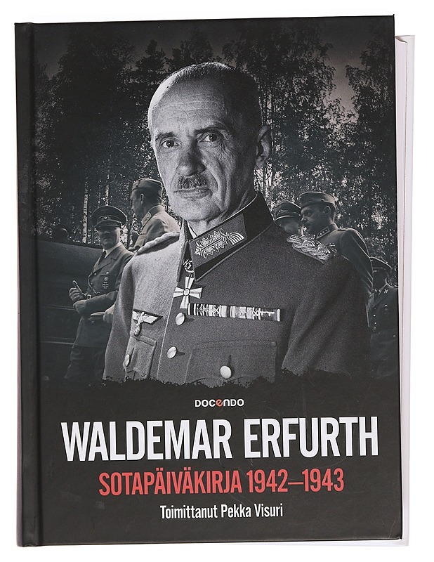 Waldemar Erfurth : sotapäiväkirja 1942-1943 - Erfurth, Waldemar - Elämäkerrat ja muistelmat - 10105384830 - 0