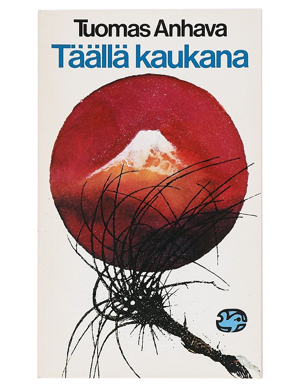 Täällä kaukana : kolmas valikoima japanilaisia tankoja - Anhava, Tuomas - Runot ja näytelmät - 10105384842 - 0