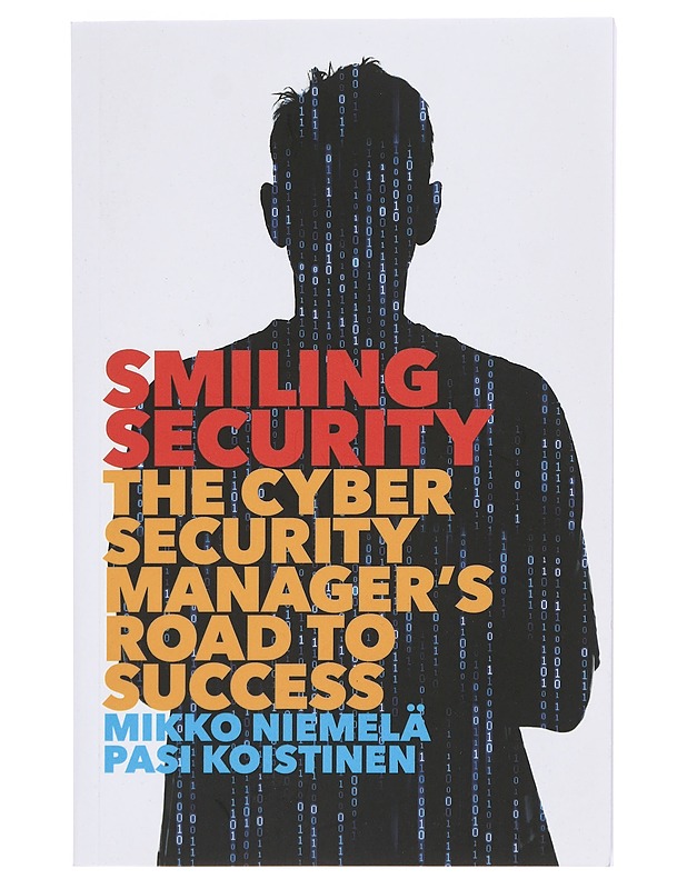 Smiling Security: The cyber security manager's road to success - Mikko Niemelä - Tietokirjat ja oppaat - 10105384858 - 0