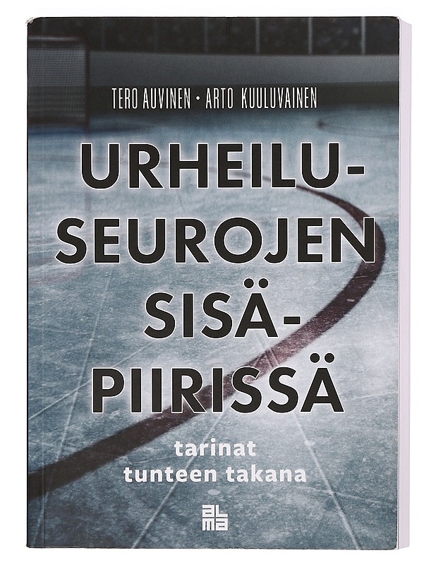 Urheiluseurojen sisäpiirissä : tarinat tunteen takana - Auvinen, Tero - Tietokirjat ja oppaat - 10105384864 - 0