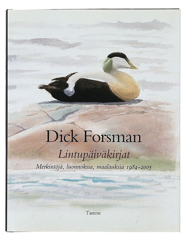 Lintupäiväkirjat : muistiinpanoja ja luonnoksia vuosilta 1984-2005 - Dick Forsman - Elämäkerrat ja muistelmat - 10105384897 - 0