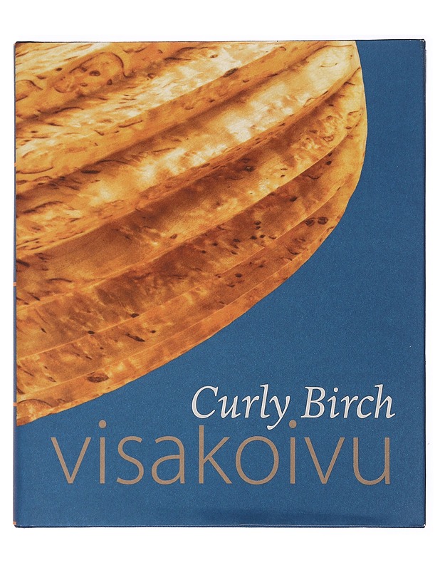 Visakoivu Curly Birch - Markku Kosonen - Tietokirjat ja oppaat - 10105384918 - 0