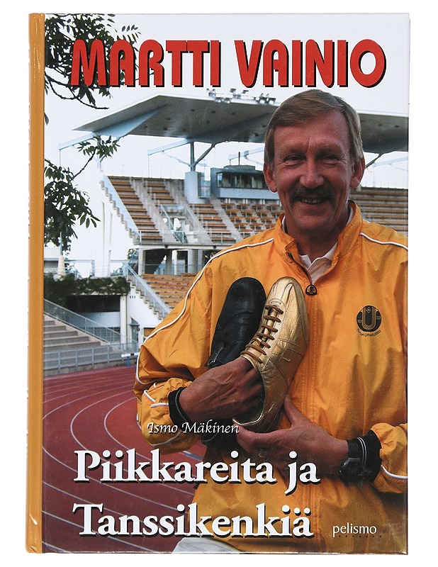 Piikkareita ja tanssikenkiä : Martti Vainion elämän tarina - Ismo Mäkinen - Elämäkerrat ja muistelmat - 10105384961 - 0
