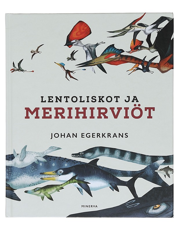 Lentoliskot ja merihirviöt - Egerkrans, Johan - Lastenkirjat - 10105384981 - 0