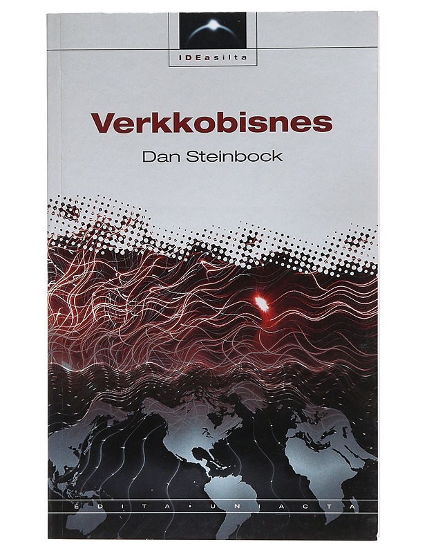 Verkkobisnes : Internetin kehityskaari, kaupallistuminen ja verkottuminen - Steinbock, Dan - Tietokirjat - 10105385047 - 0