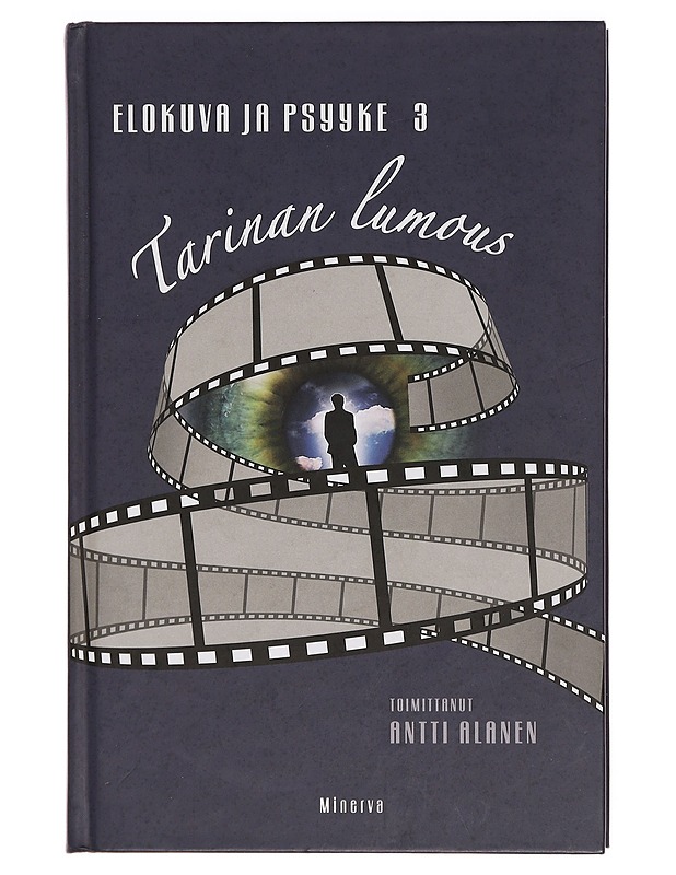 Elokuva ja psyyke 3 : tarinan lumous - Alanen, Antti - Musiikki- ja elokuvakirjat - 10105385210 - 0