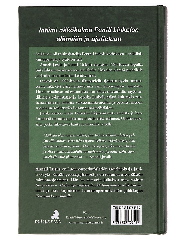 Pentti Linkola ja minä : elämää toisinajattelijan kanssa - Anneli Jussila - Elämäkerrat ja muistelmat - 10105385248 - 1