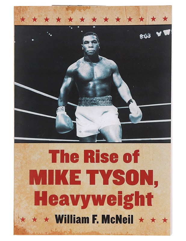 The Rise of Mike Tyson, Heavyweight - William F.McNeil - Elämäkerrat ja muistelmat - 10105385289 - 0
