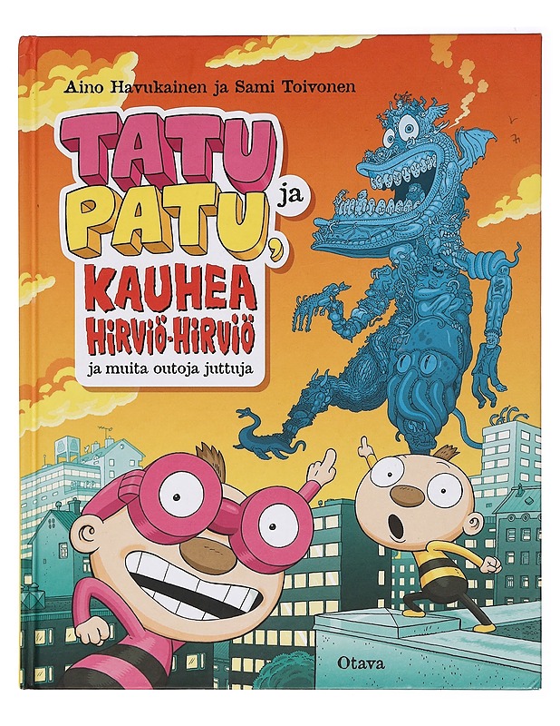 Tatu ja Patu, kauhea Hirviö-Hirviö ja muita outoja juttuja - Havukainen, Aino - Lastenkirjat - 10105385281 - 0