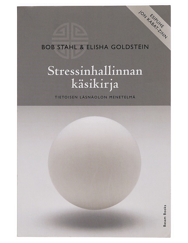 Stressinhallinnan käsikirja : tietoisen läsnäolon menetelmä - Stahl, Bob - Tietokirjat ja oppaat - 10105385344 - 0