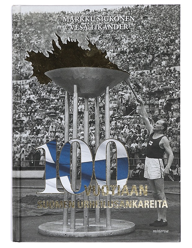 100-vuotiaan Suomen urheilusankareita - Siukonen, Markku - Historiakirjat - 10105385407 - 0